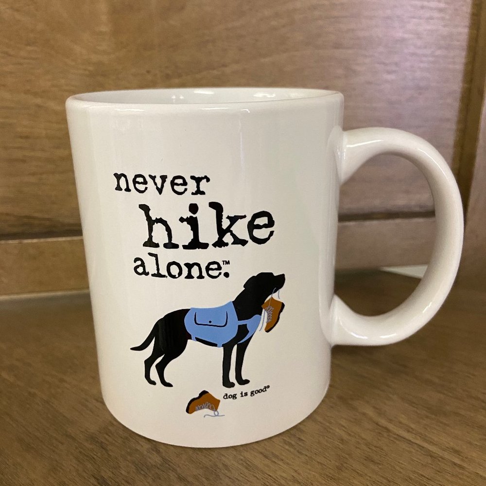 NIB Dog is Good mug, Never Hike Alone